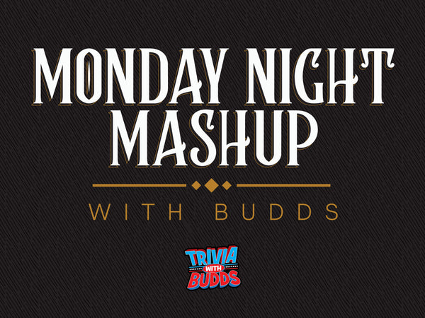 Monday Night Mash-Up w/ Budds