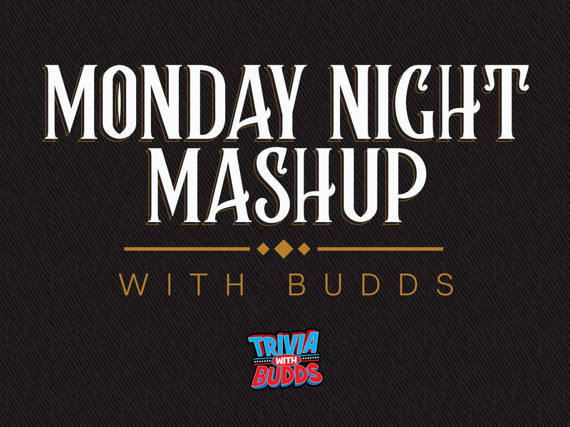 Monday Night Mash-Up w/ Budds